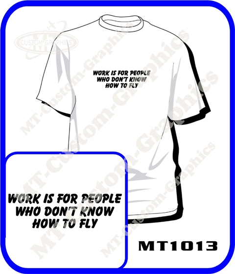 Work is for people who dont know how to fly